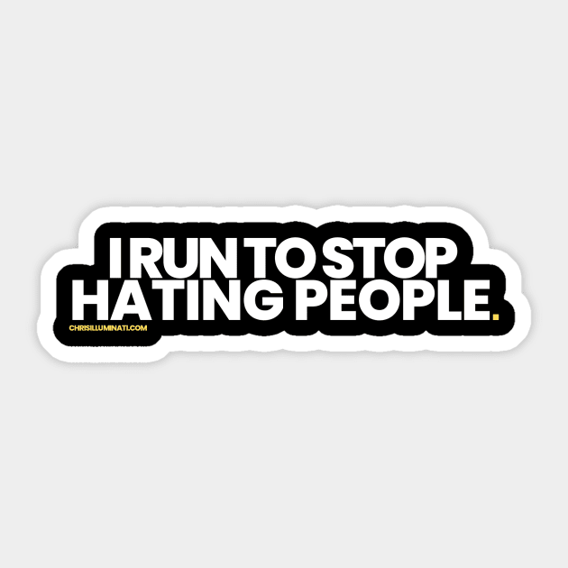 I Run To Stop Hating People Sticker by chrisilluminati